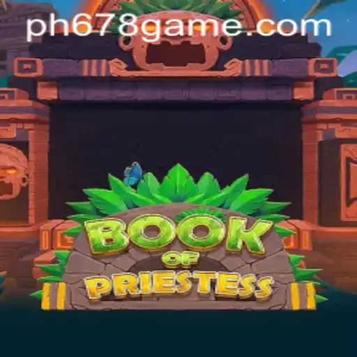 Discovering the Mystical World of BookOfPriestess: A Guide to PH678 Game