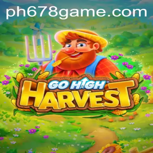 GoHighHarvest: A Comprehensive Look into the PH678 Game